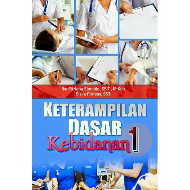 

Keterampilan Dasar Kebidanan 1