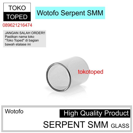 Wotofo SERPENT SMM RTA Replacement Glass | kaca pengganti vape vapor