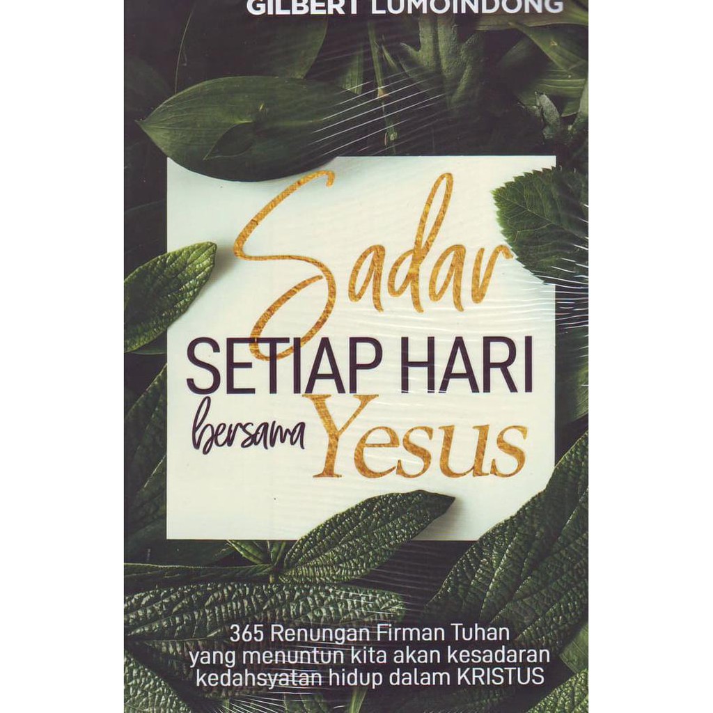 Sadar Setiap Hari Bersama Yesus(Gilbert Lumoindong)