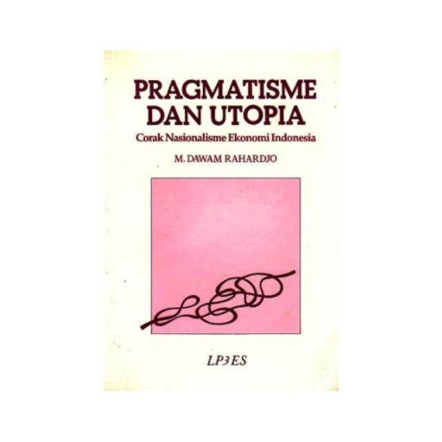 Buku Pragmatisme Dan Utopia By Dawam Rahardjo