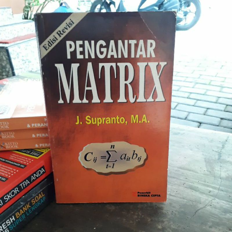 

BUKU ORIGINAL PENGANTAR MATRIK J.SUPRANTO EDISI REVISI