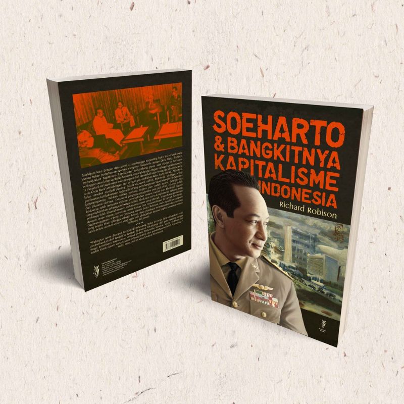 Soeharto Dan Bangkitnya Kapitalisme Indonesia by Richard Robison