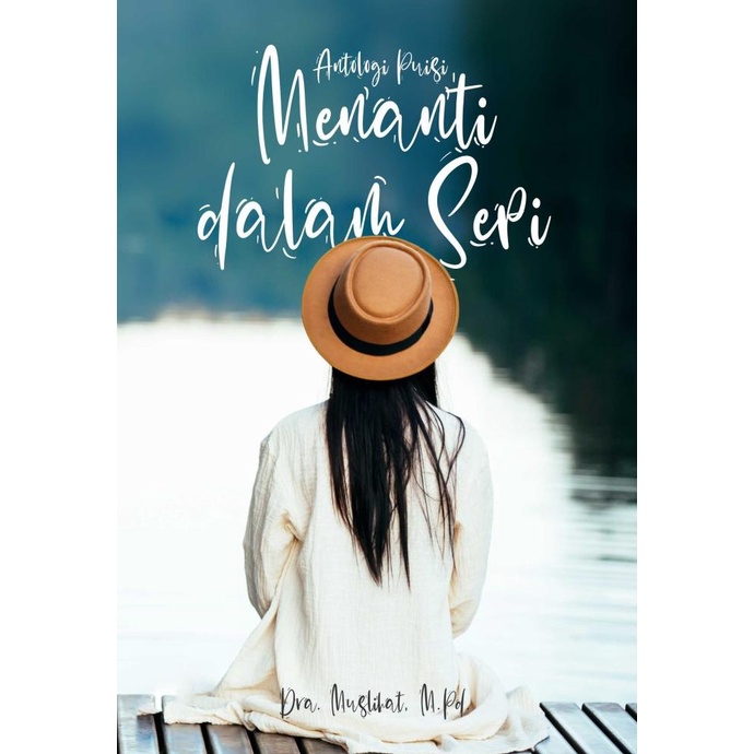 

Buku Antologi Puisi Menanti Dalam Sepi Terlaris!!!R25A