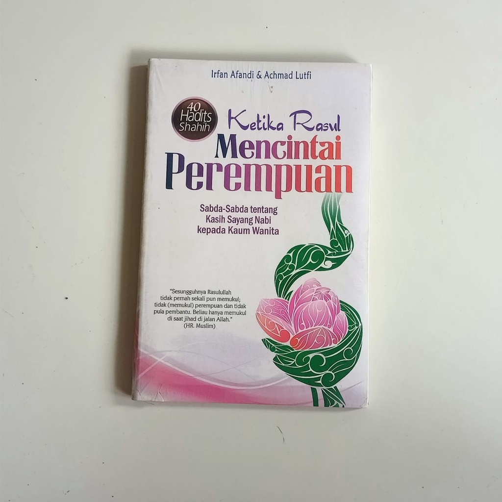 Buku Ketika Rasul Mencintai Perempuan - Sabda-Sabda tentang Kasih Sayang Nabi kepada Kaum Wanita 40 