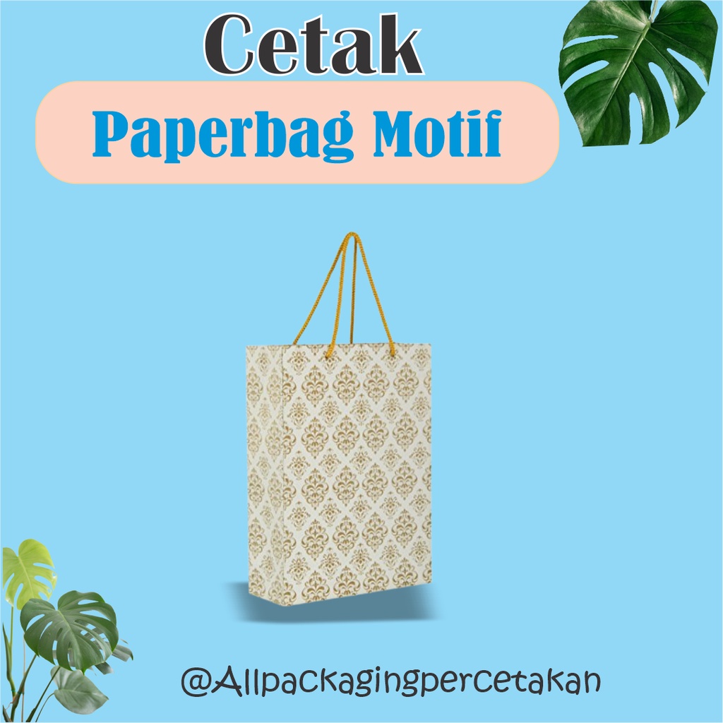 

CETAK PAPERBAG MOTIF CUSTOM UKURAN 17 X 12 X 21 CM // CETAK PACKAGING PAPERBAG MOTIF CUSTOM TULISAN / GAMBAR / BRAND / LAINNYA