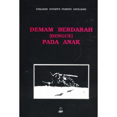 Buku Demam Berdarah (Dengue) Pada Anak Sumarno Sunaryo Poorwo Soedarmo