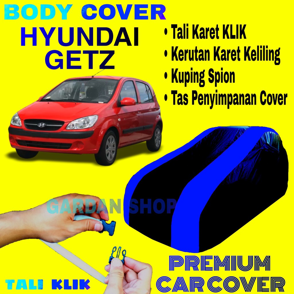 Body Cover HYUNDAI GETZ Sarung Strip BIRU Penutup Pelindung Selimut Bofi Mobil Hyundai Getz PREMIUM