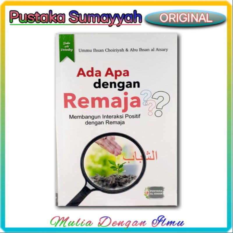 Buku Seri Parenting - Ada Apa dengan Remaja? Membangun Interaksi Positif dengan Remaja