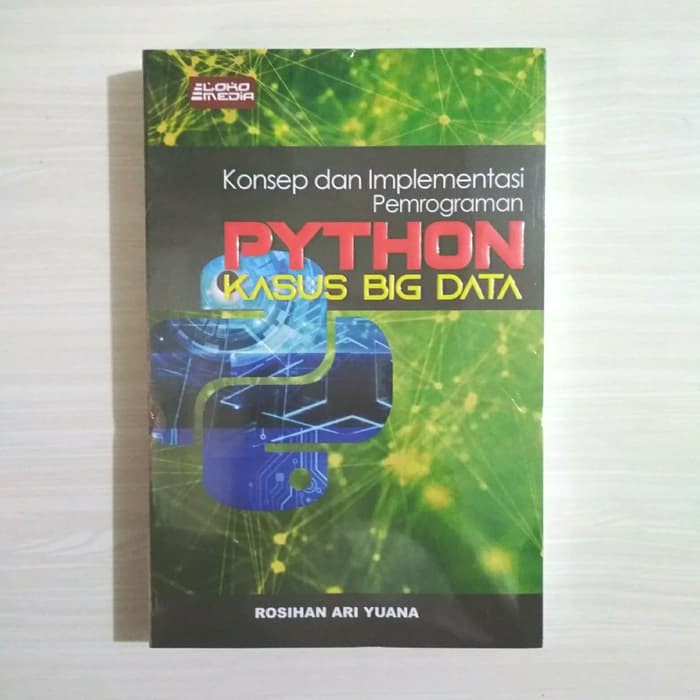 Jual Buku Konsep Dan Implementasi Pemrograman Python Kasus Big Data Science Shopee Indonesia 4551