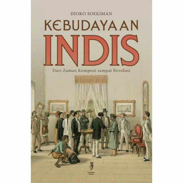 Kebudayaan indis dari zaman kompeni sampai revolusi,  Djoko Soekiman