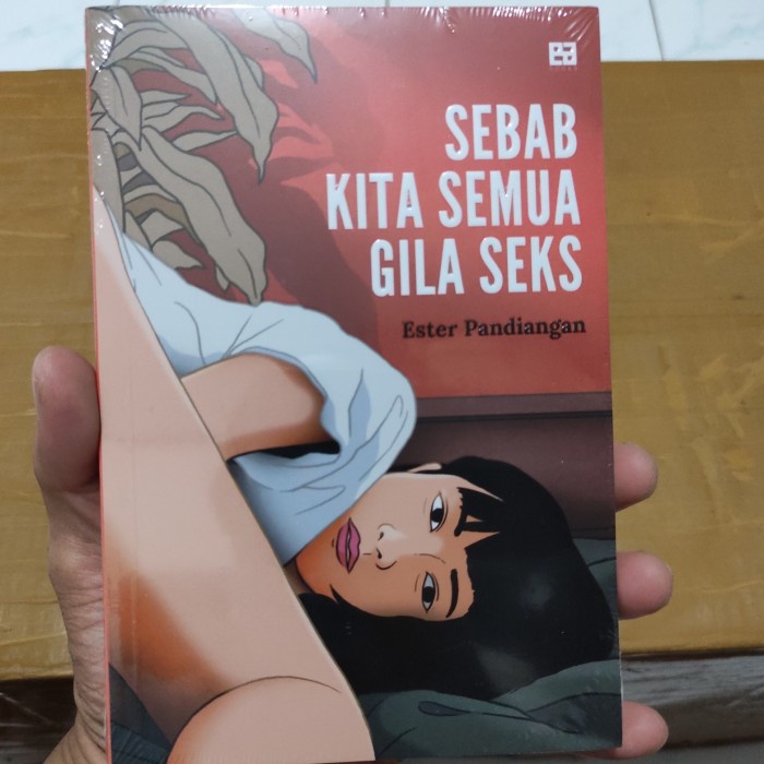 Sebab Kita Semua Gila Seks (Original)