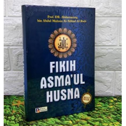 Buku Fikih Asmaul Husna Syeikh Abdurrazaq bin Abdul Muhsin Al ‘Abbad Al Badr