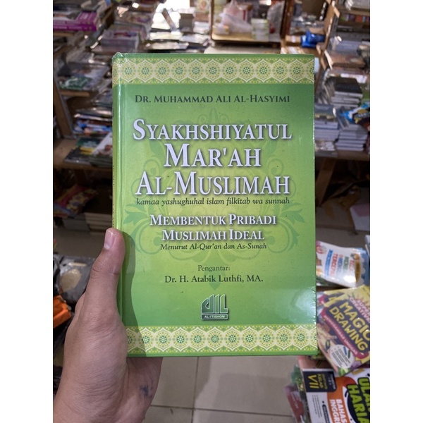 Syakhshiyatul Mar'ah Muslimah Membentuk Pribadi Muslimah ideal Original