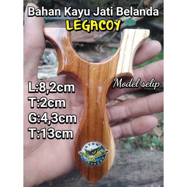 Ketapel LEGACOY dari bahan kayu JATI BELANDA(Model selip)/Ayon Catapult