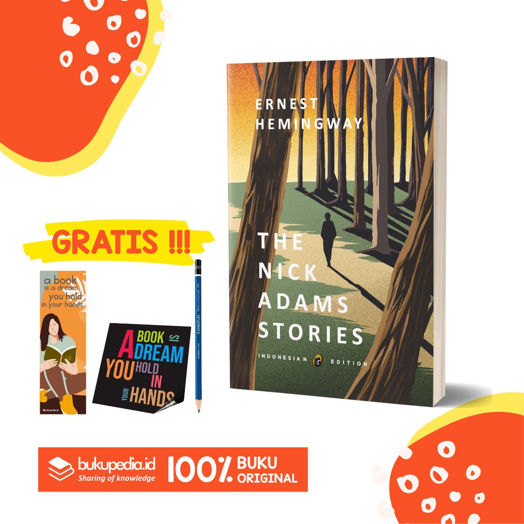 

BUKU THE NICK ADAMS STORIES - ERNEST HEMINGWAY - IMMORTAL - BONUS PENSIL 2B, BOOKMARK, STIKER