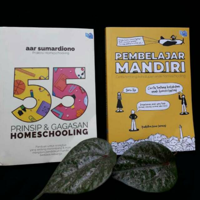 Pembelajar Mandiri + 55 Prinsip dan Gagasan tentang Homeschooling