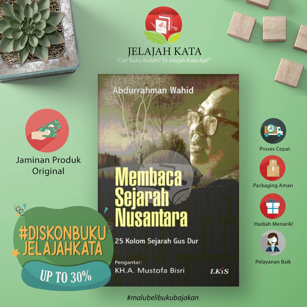 Buku Membaca Sejarah Nusantara : 25 Kolom Sejarah Gus Dur - LKIS