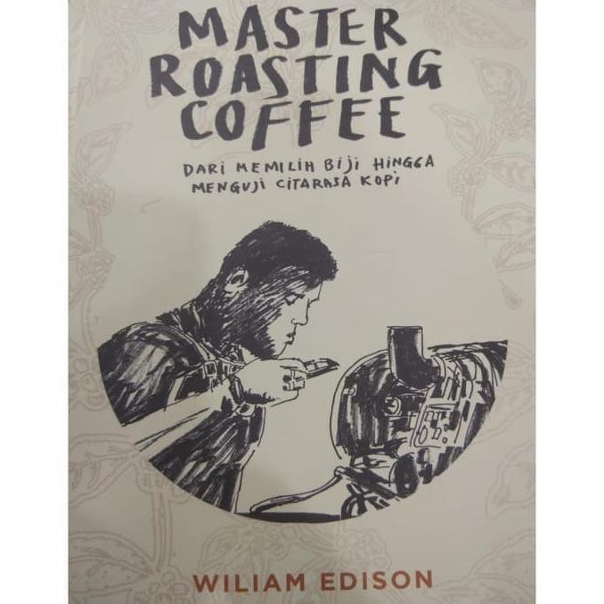 Promo Buku Kopi Master Roasting Coffee William Edison + Bonus Kopi Sangrai