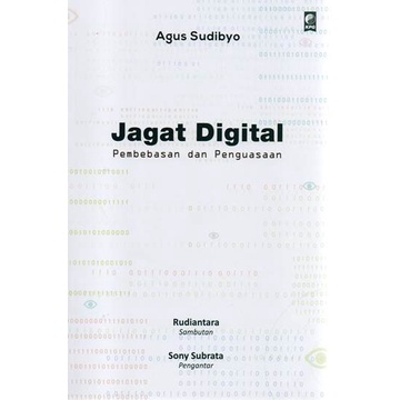Jagat Digital: Pembebasan Dan Penguasaan - Agus Sudibyo