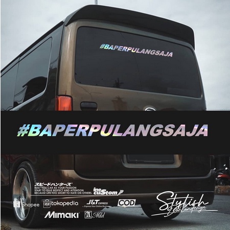 STIKER KACA BELAKANG GRAND MAX BILVAN UNIVERSAL MOBIL BISA STIKER BAPER PULANG SAJA
