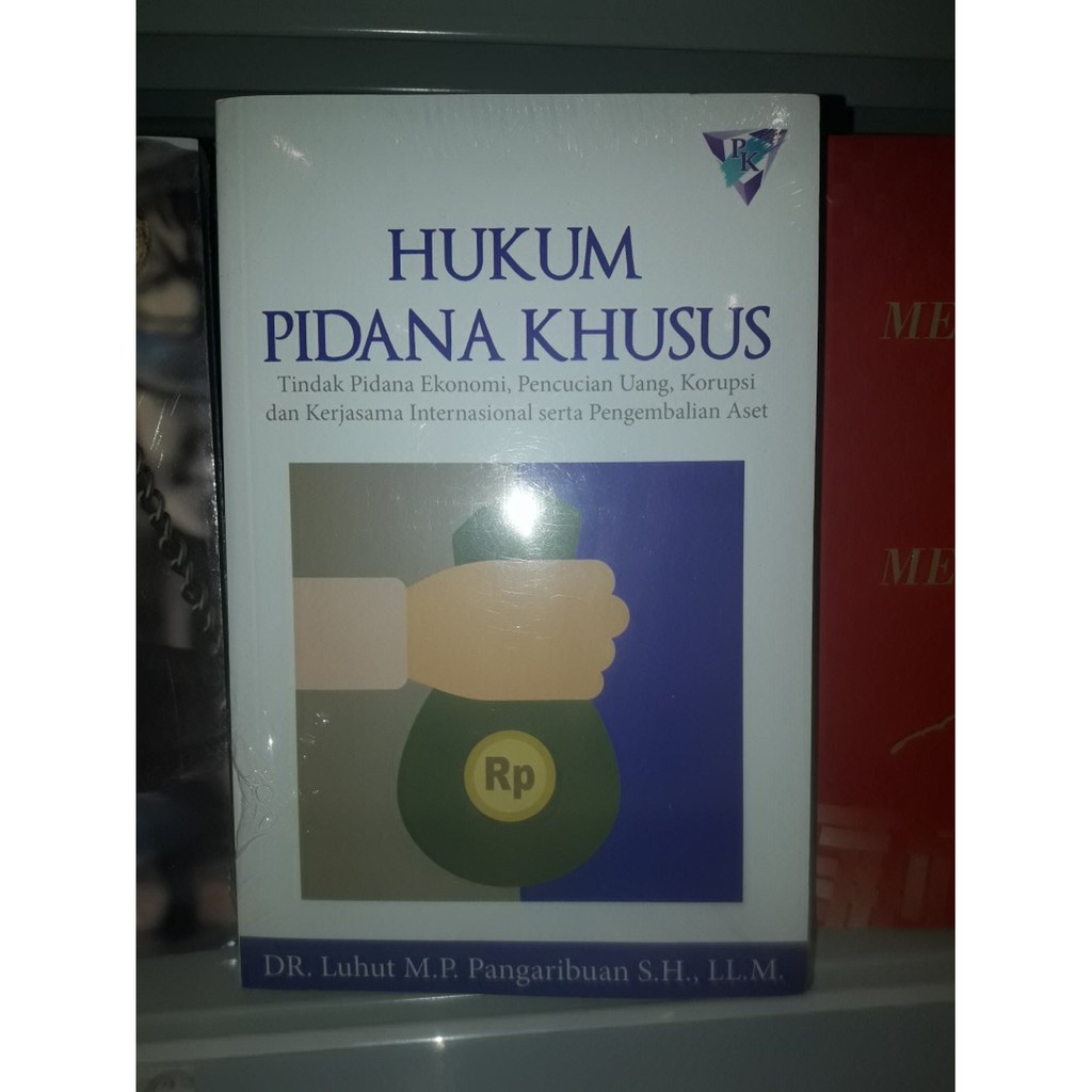 Hukum Pidana Khusus Tindak Pidana Ekonomi Pencucian Uang Korupsi dan Kerjasama Internasional Serta