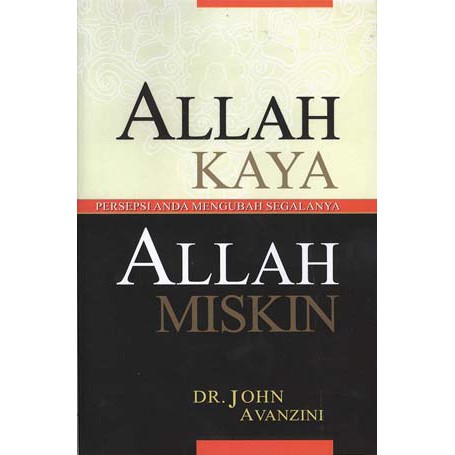 Allah Kaya Allah Miskin. John Avanzini. Jhon Avanzini. Avanzini. Buku Kristen. Keuangan Kristen