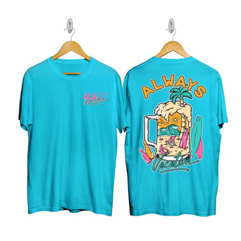 baju kaos always vacation/kaos liburan ke pantai/kaos surfing pria/kaos cowok berselancar/baju kaos 