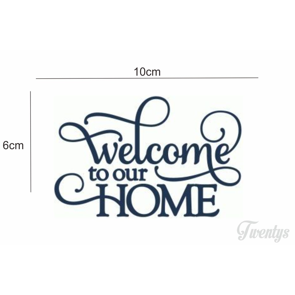 CUTTING STICKER WELCOME TO OUR HOME UNTUK MOBIL MOTOR LAPTOP DLL