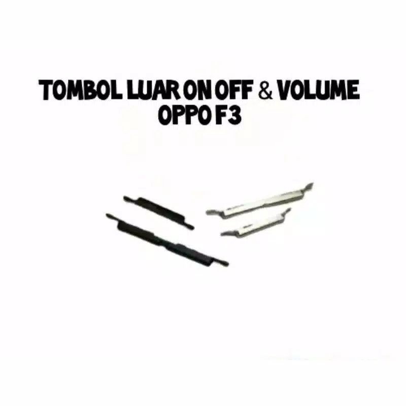 TOMBOL LUAR POWER ON OFF & VOLUME OPPO F3 TOMBOL ON OFF VOLUME POWER LUAR OPPO F3