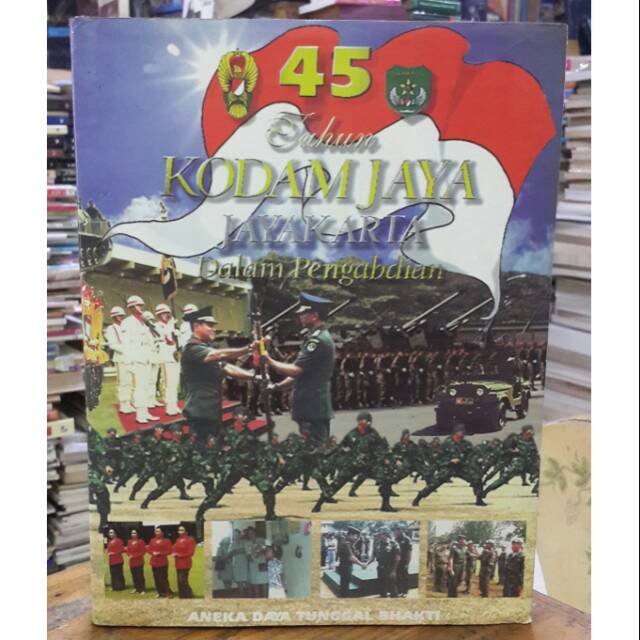 45 Tahun Kodam Jaya JAYAKARTA Dalam Pengabdian