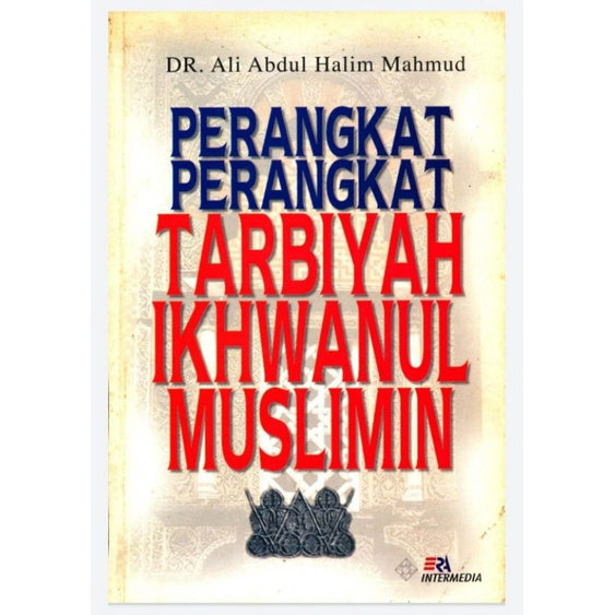 Perangkat perangkat tarbiyah ikhwanul muslimin ali abdul halim mahmud