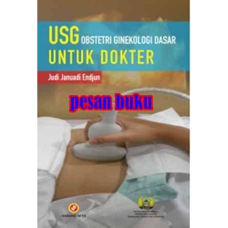 Medical | Buku Usg Obstetri Ginekologi Dasar Untuk Dokter - Judi Januadi Endjun