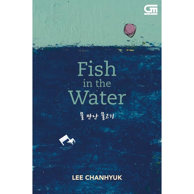 

Buku Fish in The Water (sebuah novel) oleh Lee Chanhyuk Star Seller