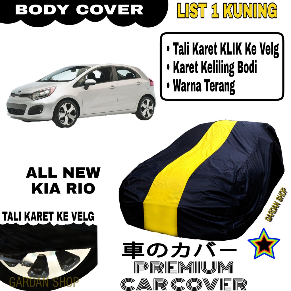 Body Cover ALL NEW KIA RIO List Single KUNING Sarung Mobil Penutup Kia Rio PREMIUM