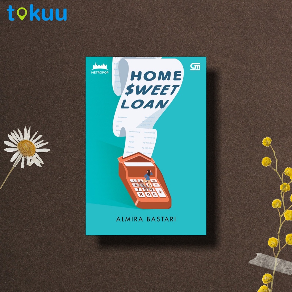 BUKU HOME SWEET LOAN PENULIS ALMIRA BASTARI