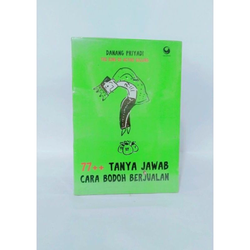Danang Apriyadi. 77++ Tanya Jawab Cara Bodoh Berjualan