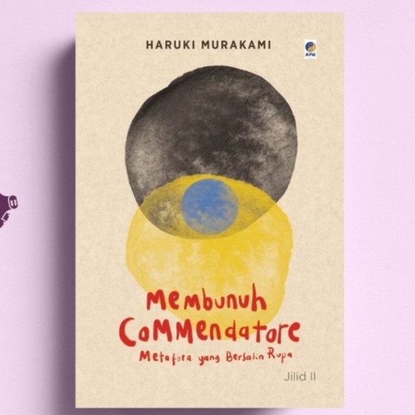 

FLASH SALE!!! MEMBUNUH COMMENDATORE JILID II: METAFORA YANG BERSALIN RUPA - MURAKAMI TERMURAH