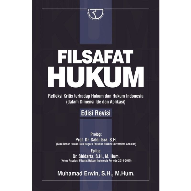 FILSAFAT HUKUM REFLEKSI KRITIS TERHADAP HUKUM DAN HUKUM INDONESIA DALAM DIMENSI IDE DAN APLIKASI