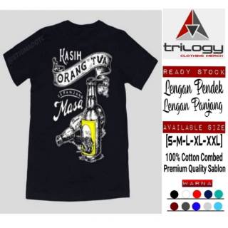  KAOS ORANG TUA PANTANG PULANG SEBELUM TUMBANG  KASIH ORANG  