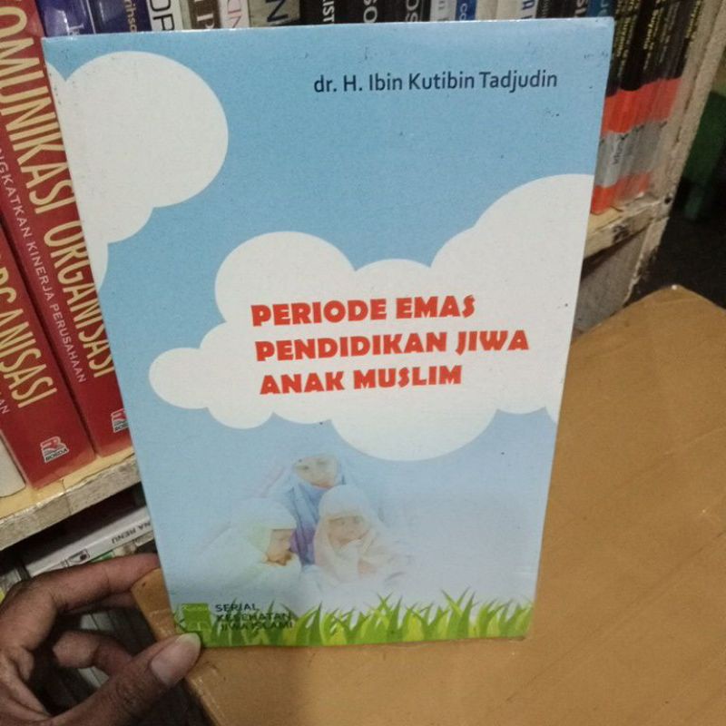 periode emas pendidikan jiwa anak muslim