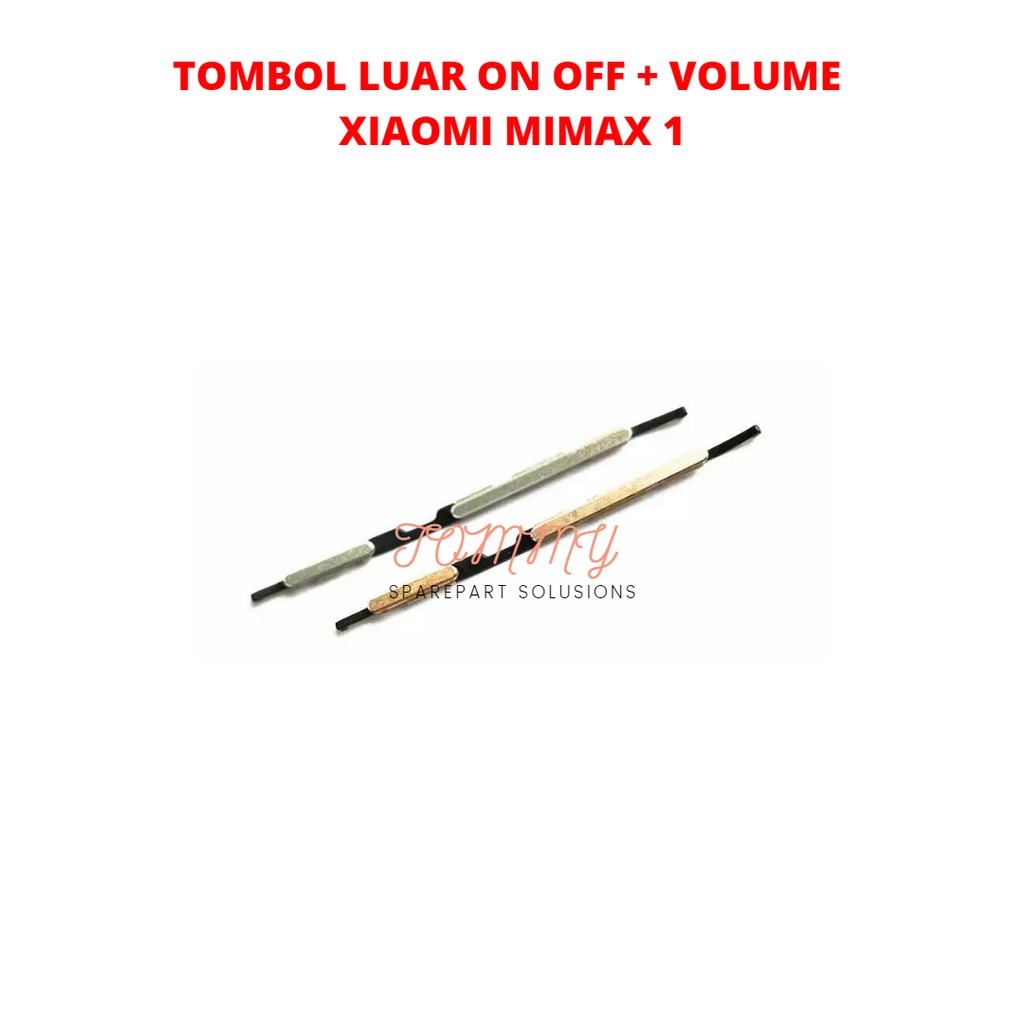 TOMBOL LUAR XIAOMI MIMAX 1 ON OFF + VOLUME ORIGINAL