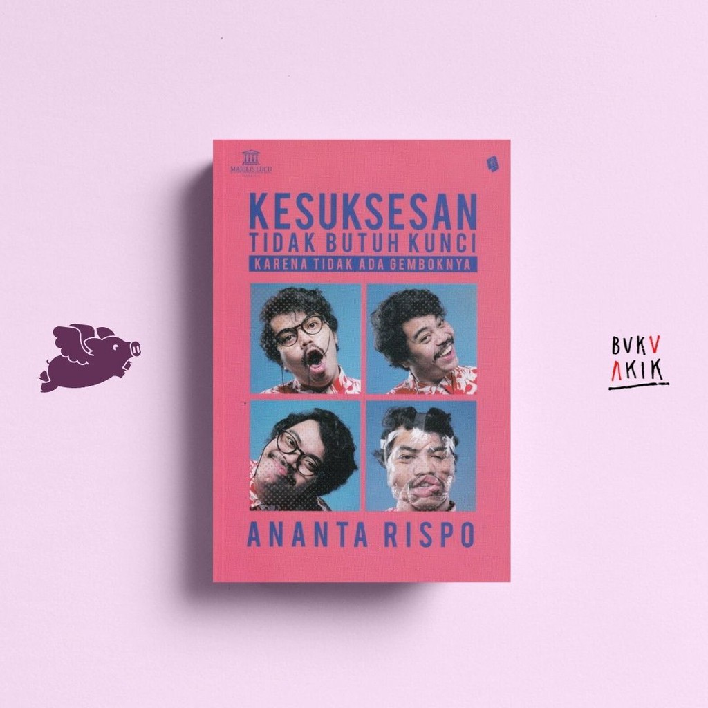 Kesuksesan Tidak Butuh Kunci Karena Tidak Ada Gemboknya - Ananta Rispo