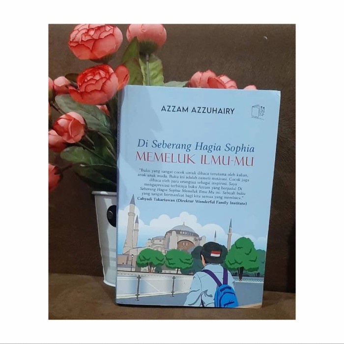 

MUST HAVE!! DI SEBERANG HAGIA SOPHIA - AZZAM AZZUHAIRY - WONDERFUL PUBLISHING TERLARIS