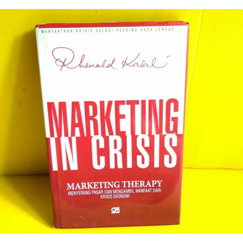 Buku Marketing In Crisis Rhenald Kasali
