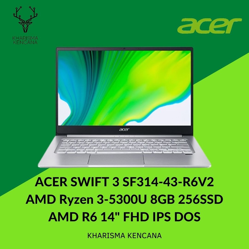 ACER SWIFT 3 SF314-43-R6V2 AMD Ryzen 3-5300U 8GB 256SSD 14"FHD IPS DOS