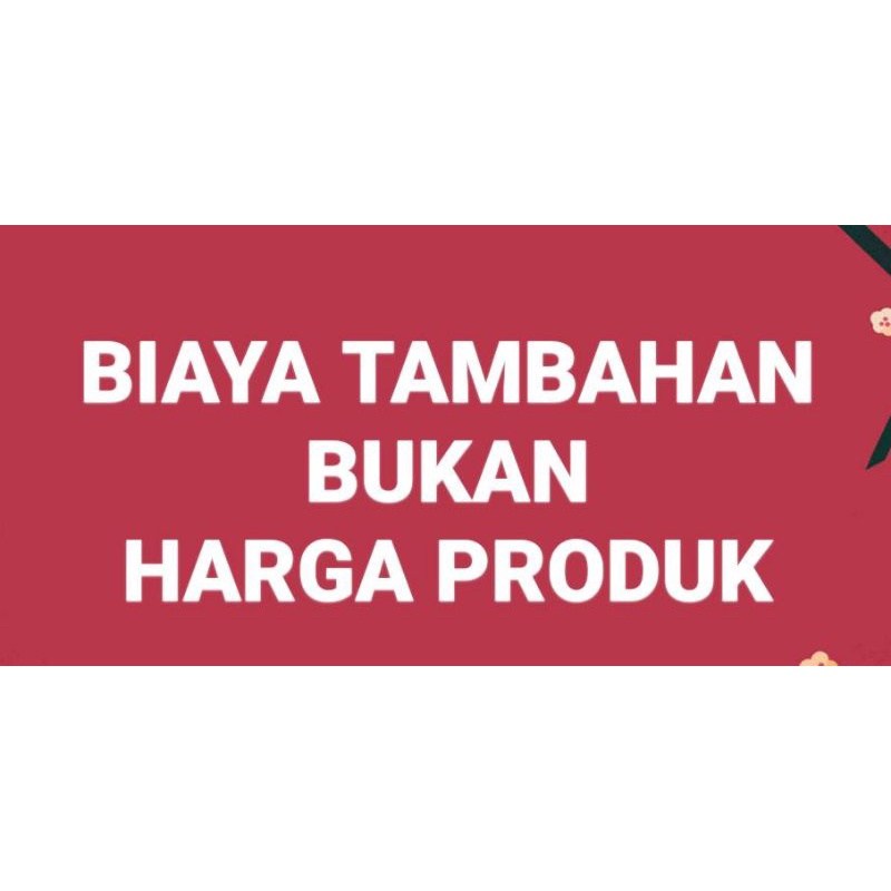 

BIAYA TAMBAHAN