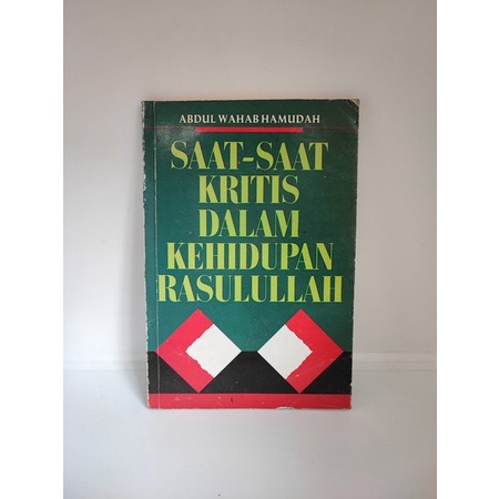 Saat Saat Kritis dalam Kehidupan Rasulullah SAW Abdul Wahab Hamudah