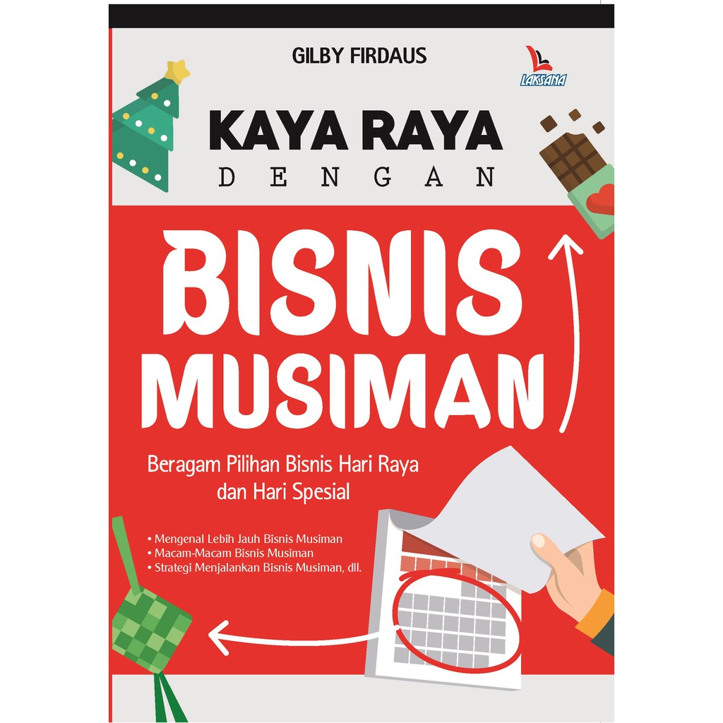 

Buku Kaya Raya dengan Bisnis Musiman - Laksana