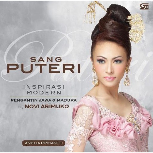 Buku Tata Rias Sang Puteri Inspirasi Modern Pengantin Jawa dan Madura
