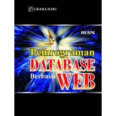 Jual BUKU ORIGINAL Pemrograman Database Berbasis Web ( Husni ) - Graha ...